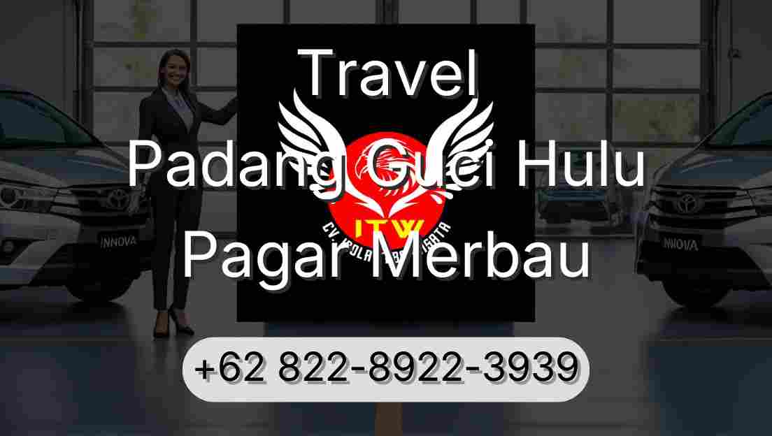 Travel Padang Guci Hulu Pagar Merbau