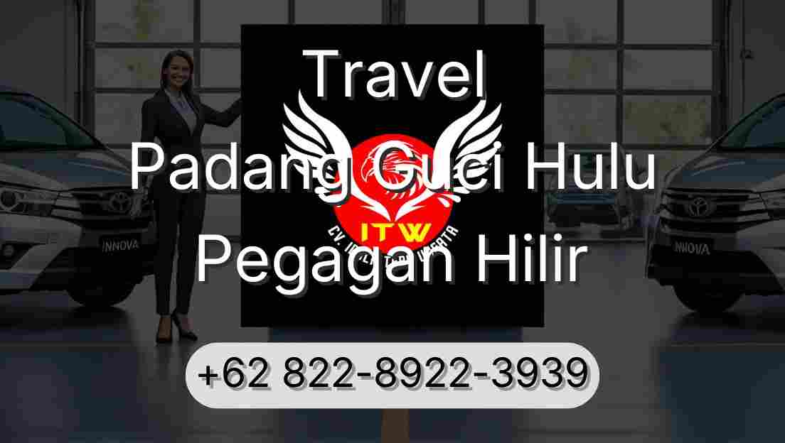 Travel Padang Guci Hulu Pegagan Hilir