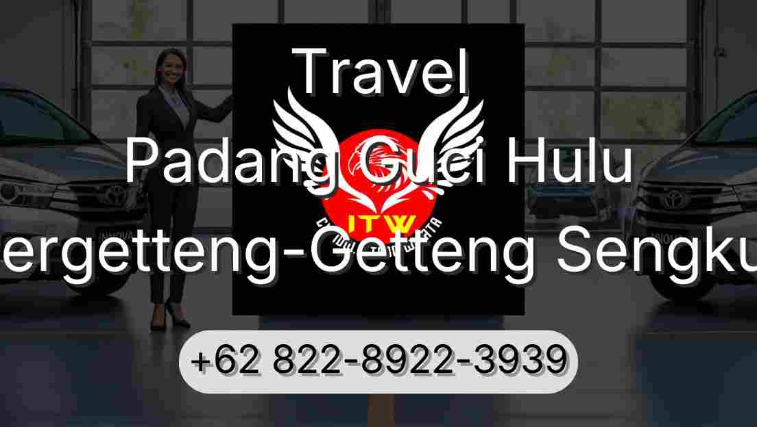 Travel Padang Guci Hulu Pergetteng-Getteng Sengkut