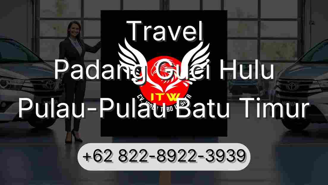 Travel Padang Guci Hulu Pulau-Pulau Batu Timur