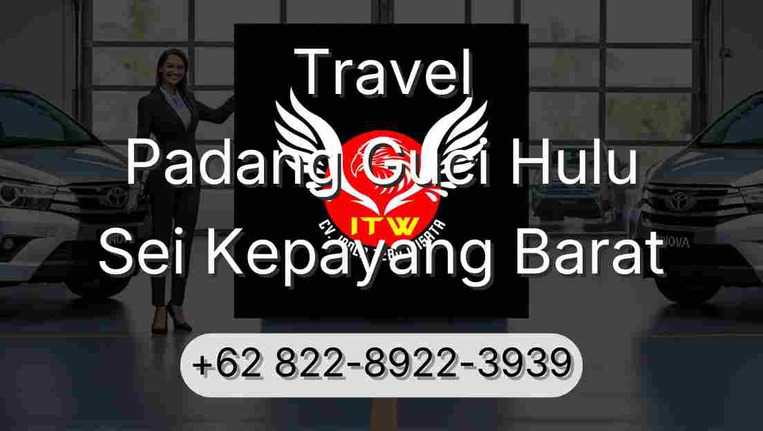 Travel Padang Guci Hulu Sei Kepayang Barat