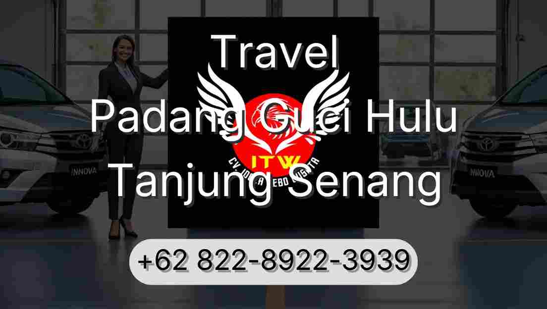 Travel Padang Guci Hulu Tanjung Senang