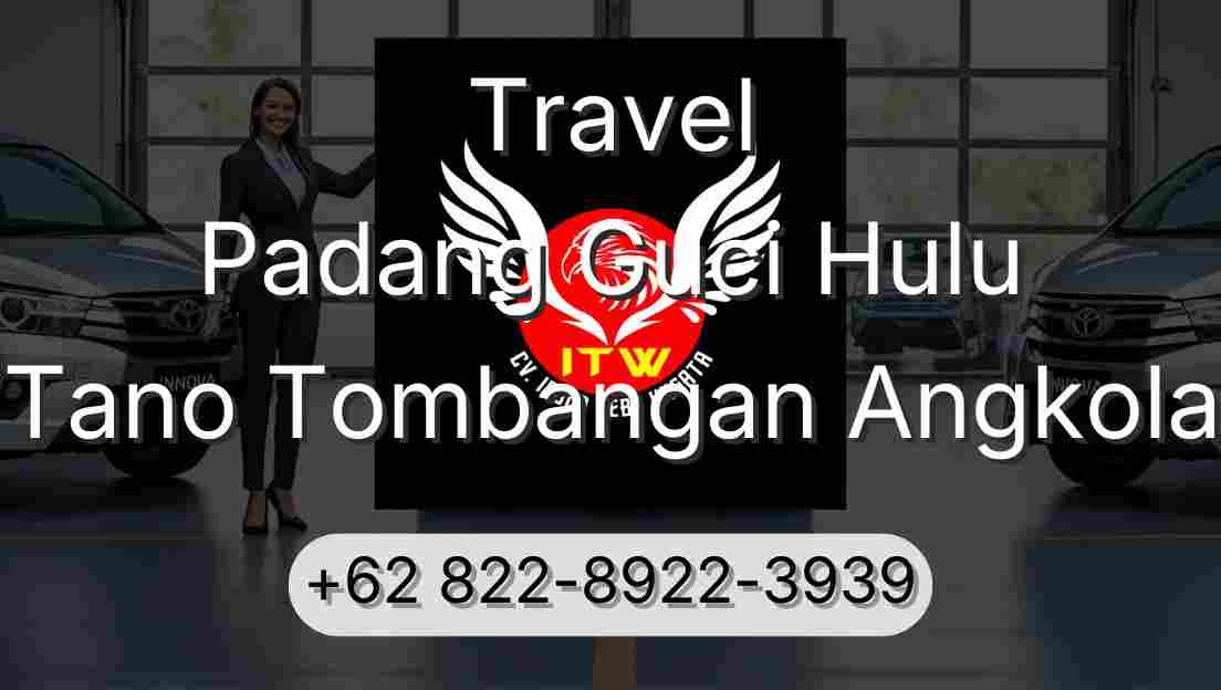 Travel Padang Guci Hulu Tano Tombangan Angkola