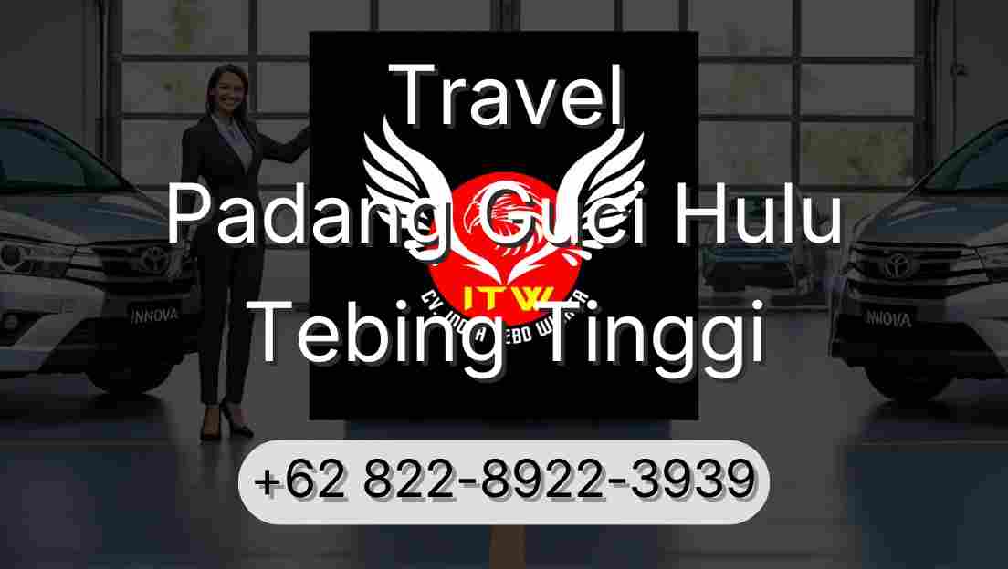 Travel Padang Guci Hulu Tebing Tinggi