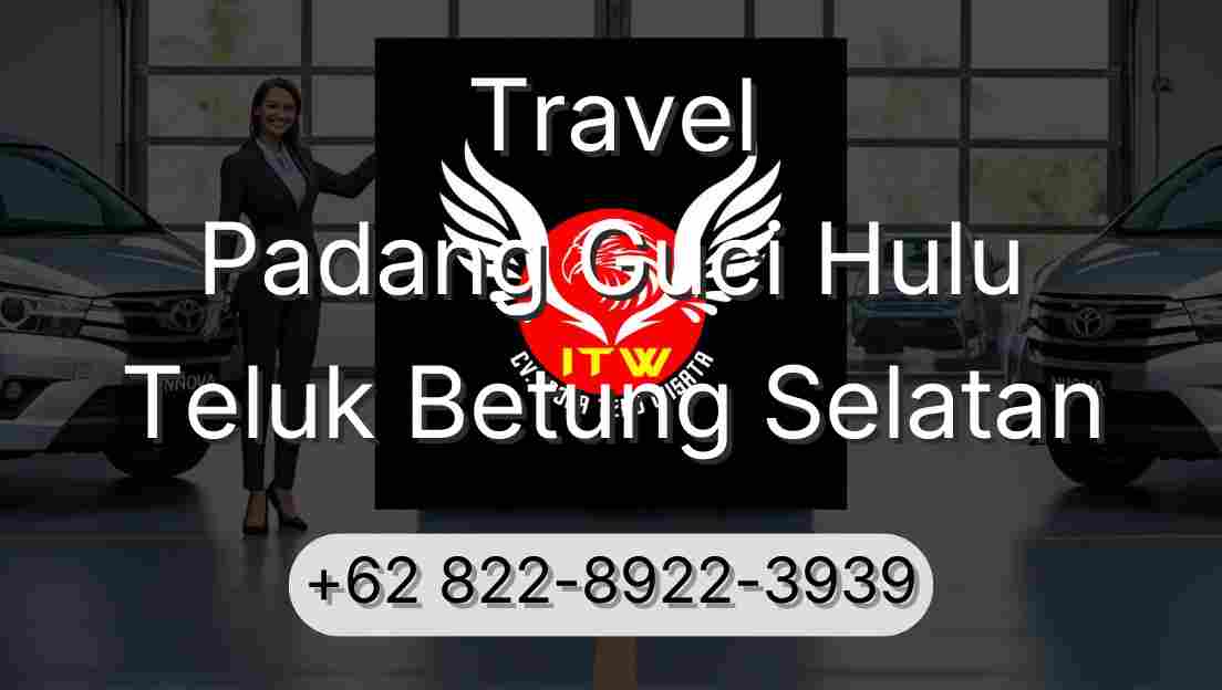 Travel Padang Guci Hulu Teluk Betung Selatan