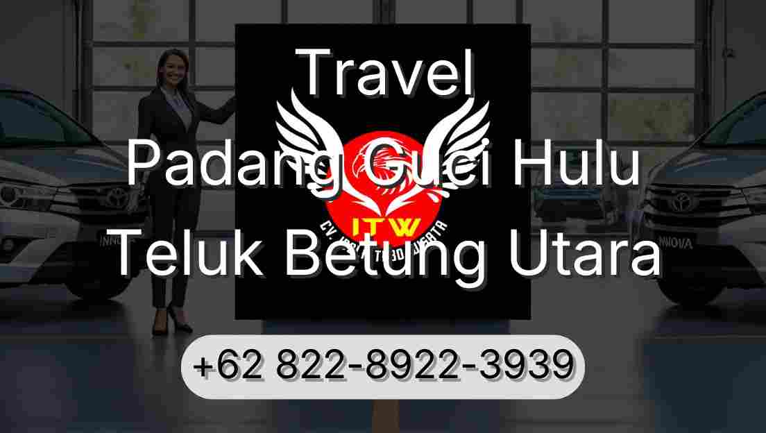 Travel Padang Guci Hulu Teluk Betung Utara