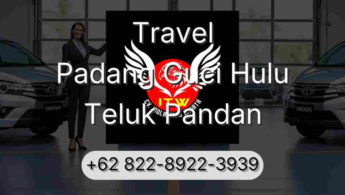 Travel Padang Guci Hulu Teluk Pandan