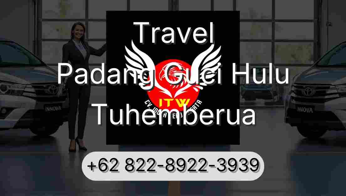Travel Padang Guci Hulu Tuhemberua
