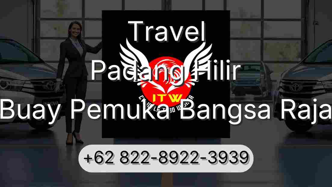Travel Padang Hilir Buay Pemuka Bangsa Raja