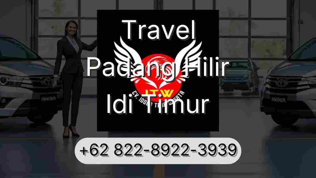Travel Padang Hilir Idi Timur