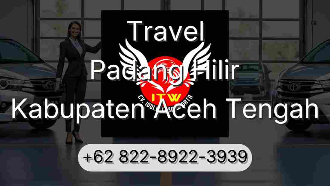 Travel Padang Hilir Kabupaten Aceh Tengah