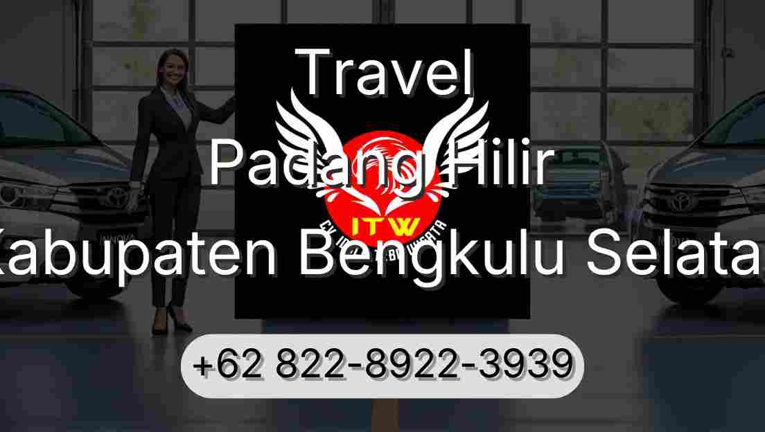 Travel Padang Hilir Kabupaten Bengkulu Selatan