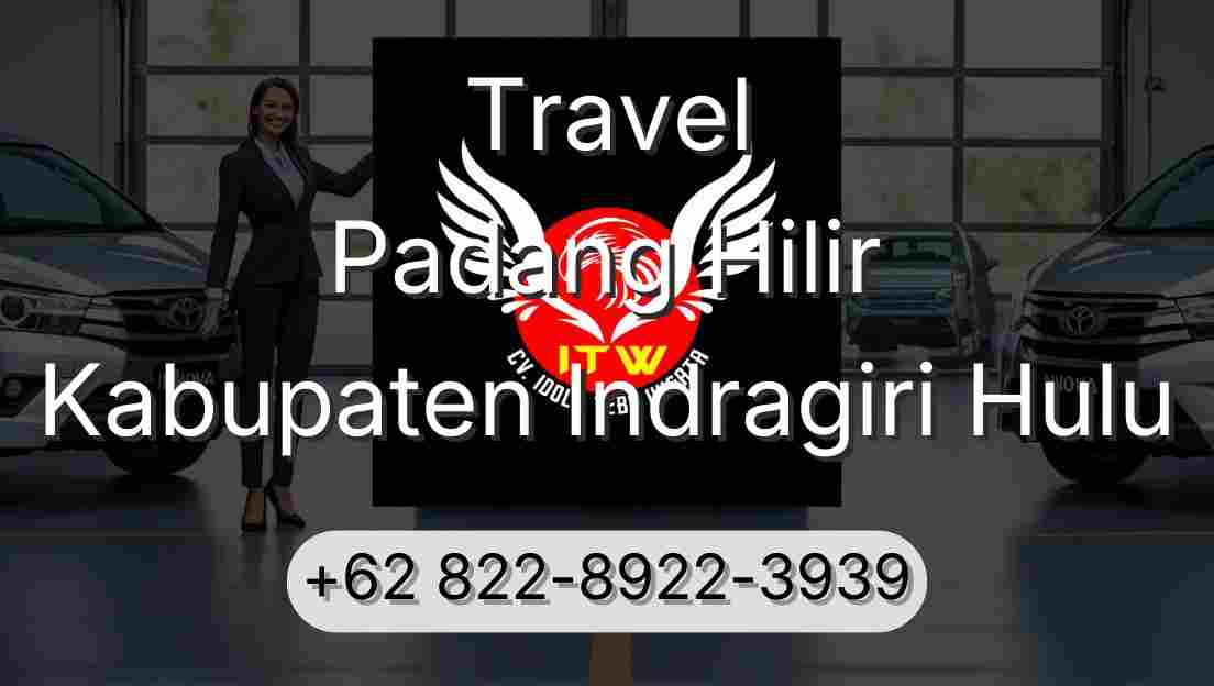 Travel Padang Hilir Kabupaten Indragiri Hulu