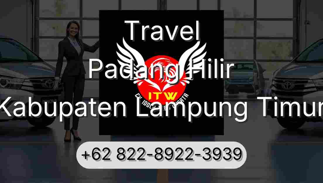 Travel Padang Hilir Kabupaten Lampung Timur