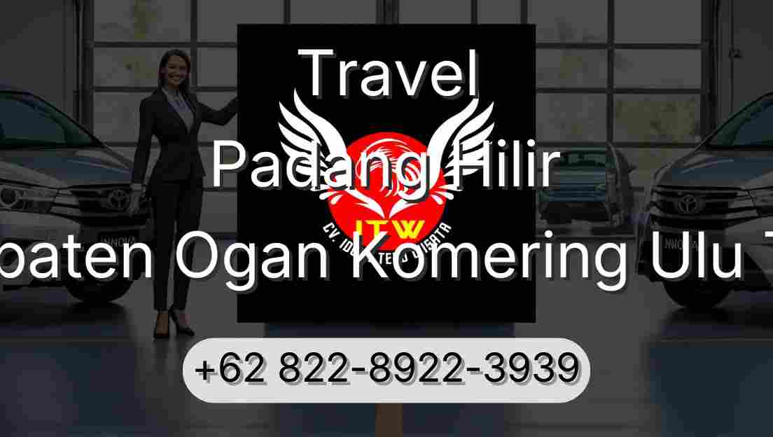 Travel Padang Hilir Kabupaten Ogan Komering Ulu Timur
