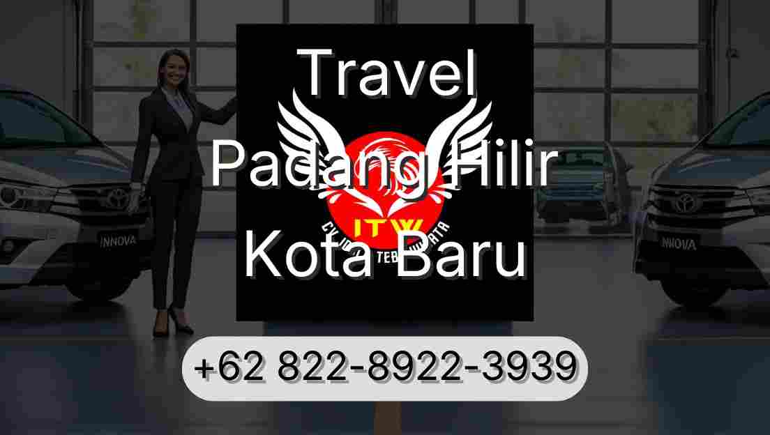 Travel Padang Hilir Kota Baru