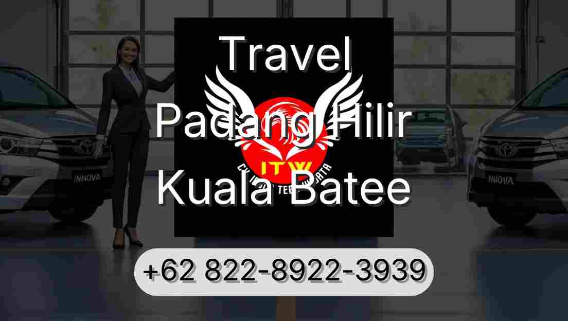 Travel Padang Hilir Kuala Batee