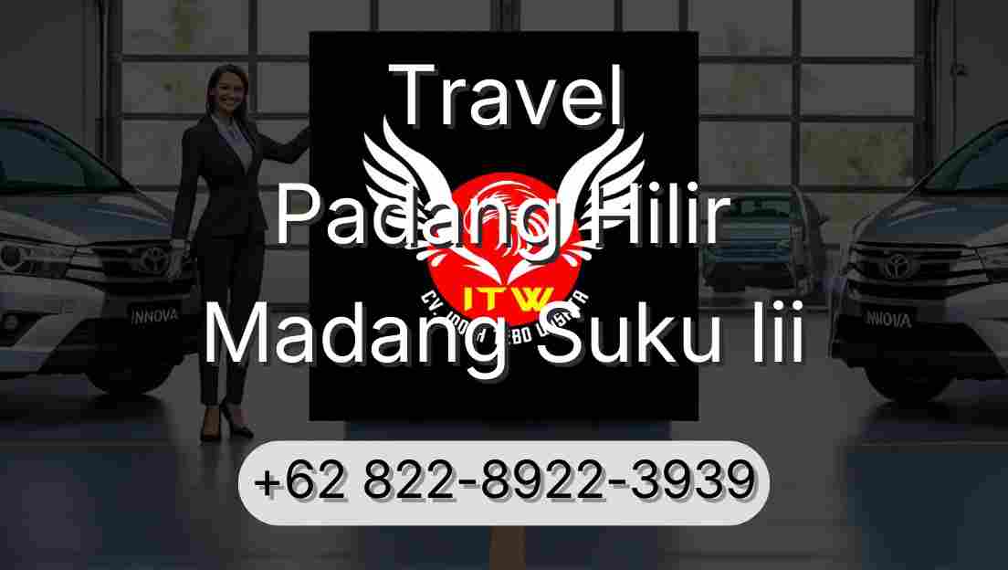 Travel Padang Hilir Madang Suku Iii