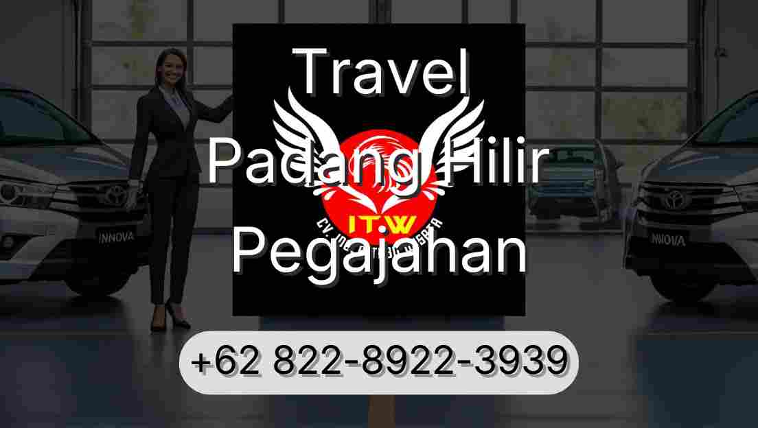Travel Padang Hilir Pegajahan