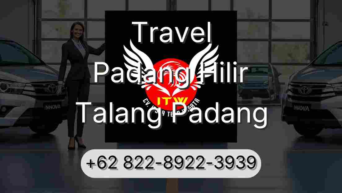 Travel Padang Hilir Talang Padang