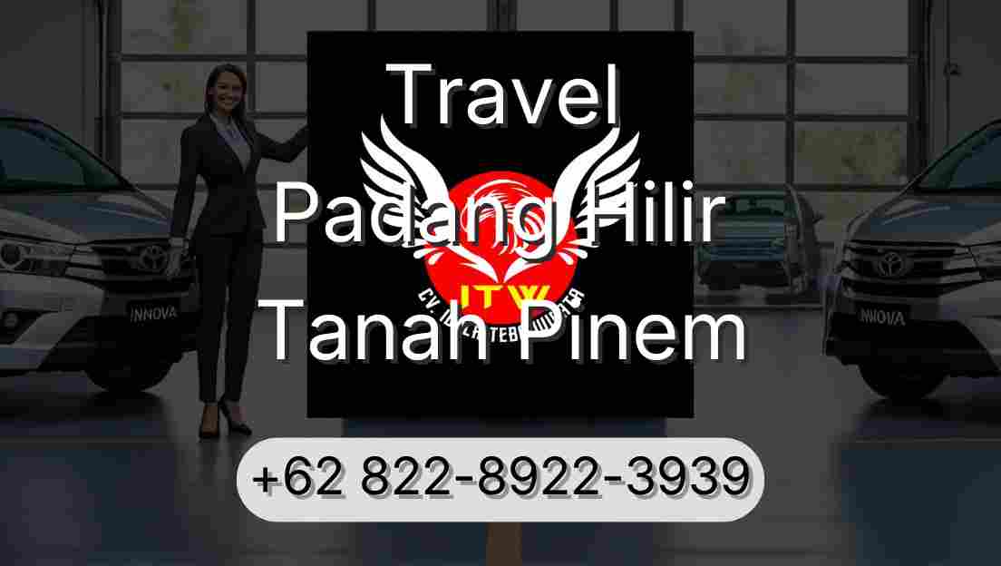Travel Padang Hilir Tanah Pinem