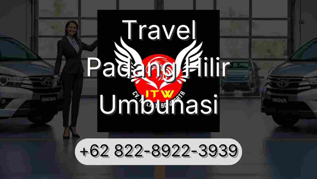 Travel Padang Hilir Umbunasi