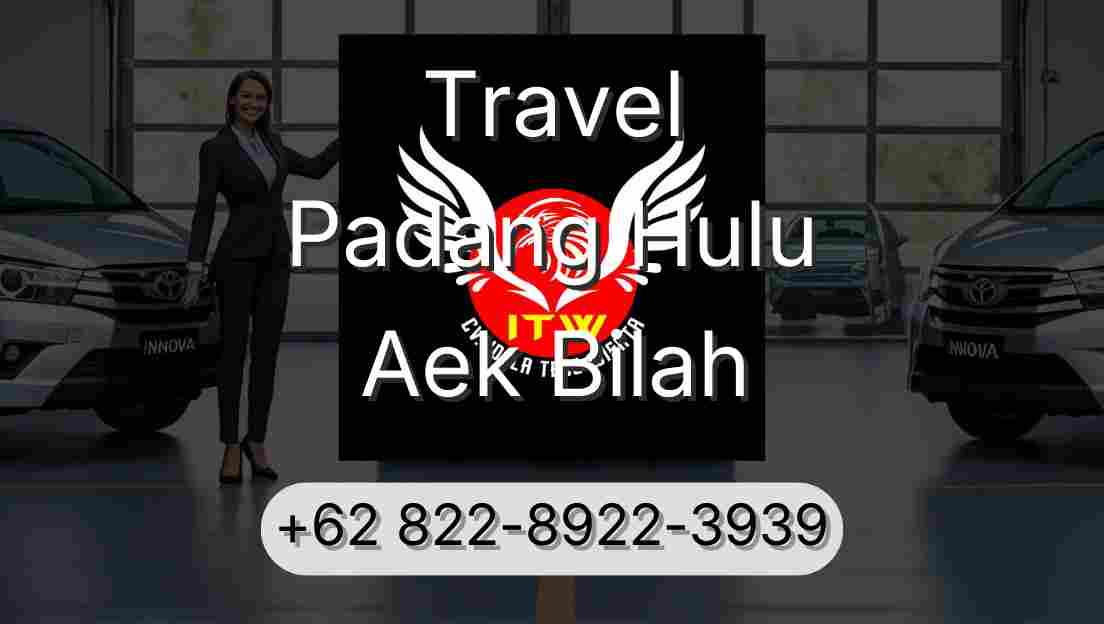 Travel Padang Hulu Aek Bilah