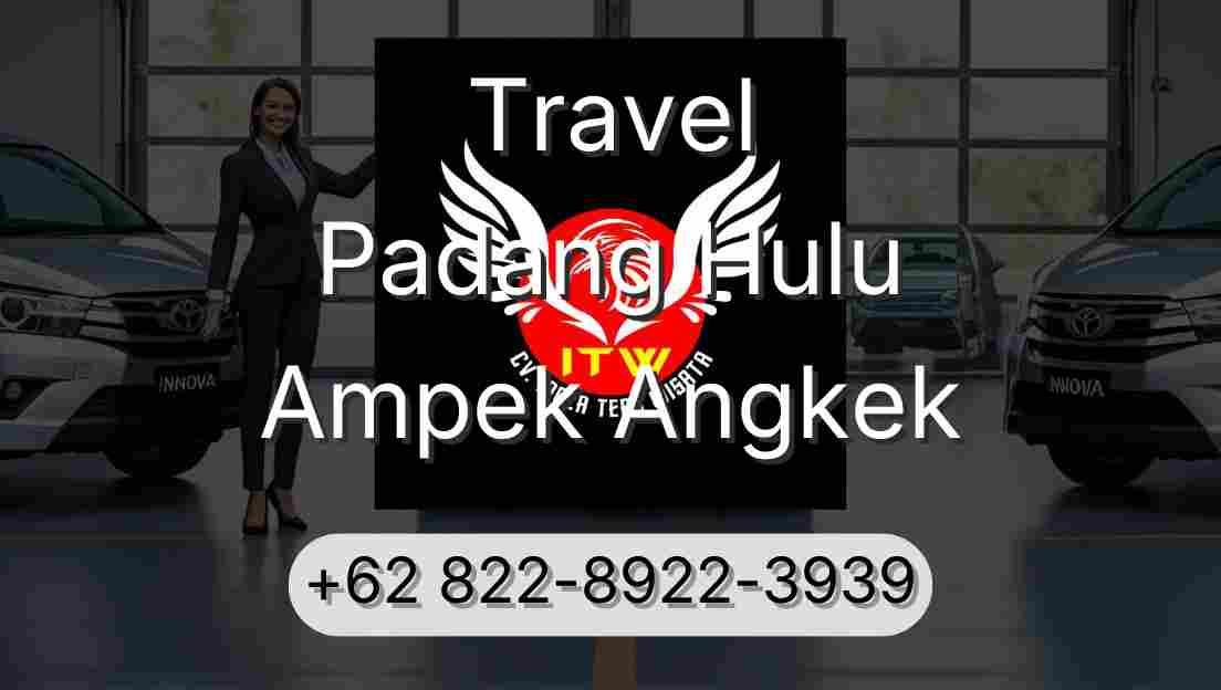 Travel Padang Hulu Ampek Angkek
