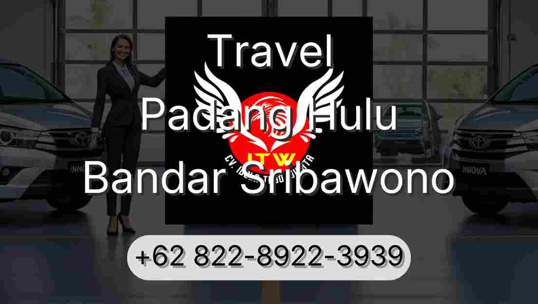 Travel Padang Hulu Bandar Sribawono