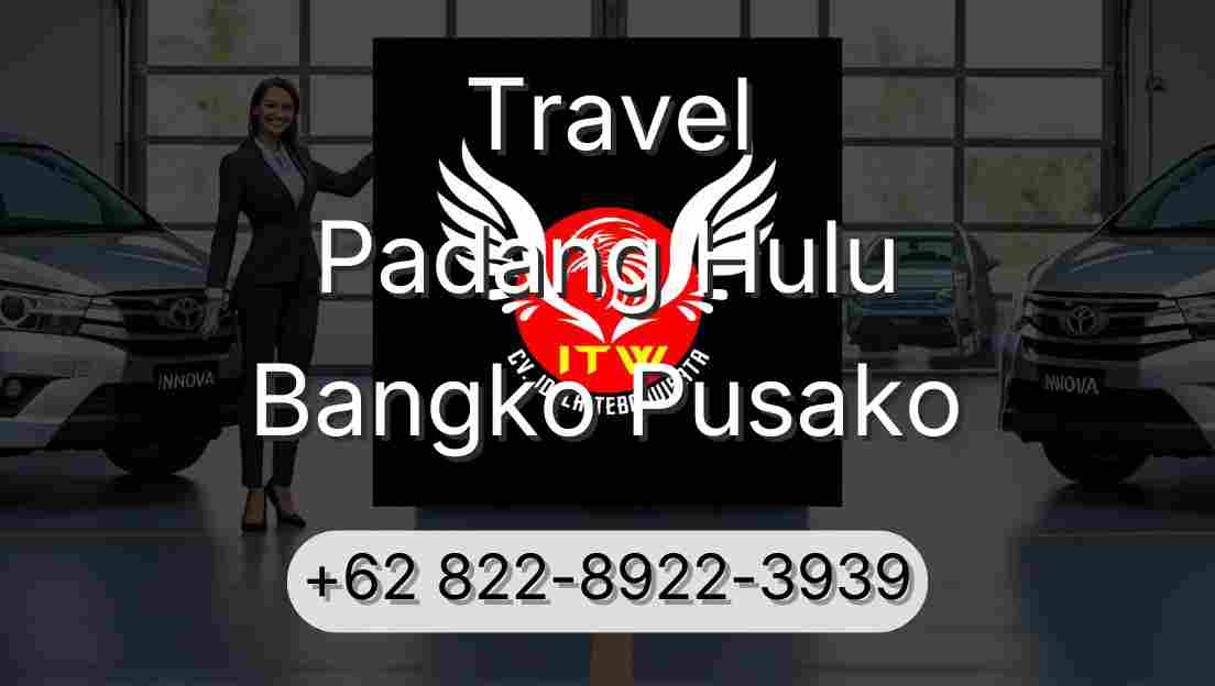 Travel Padang Hulu Bangko Pusako