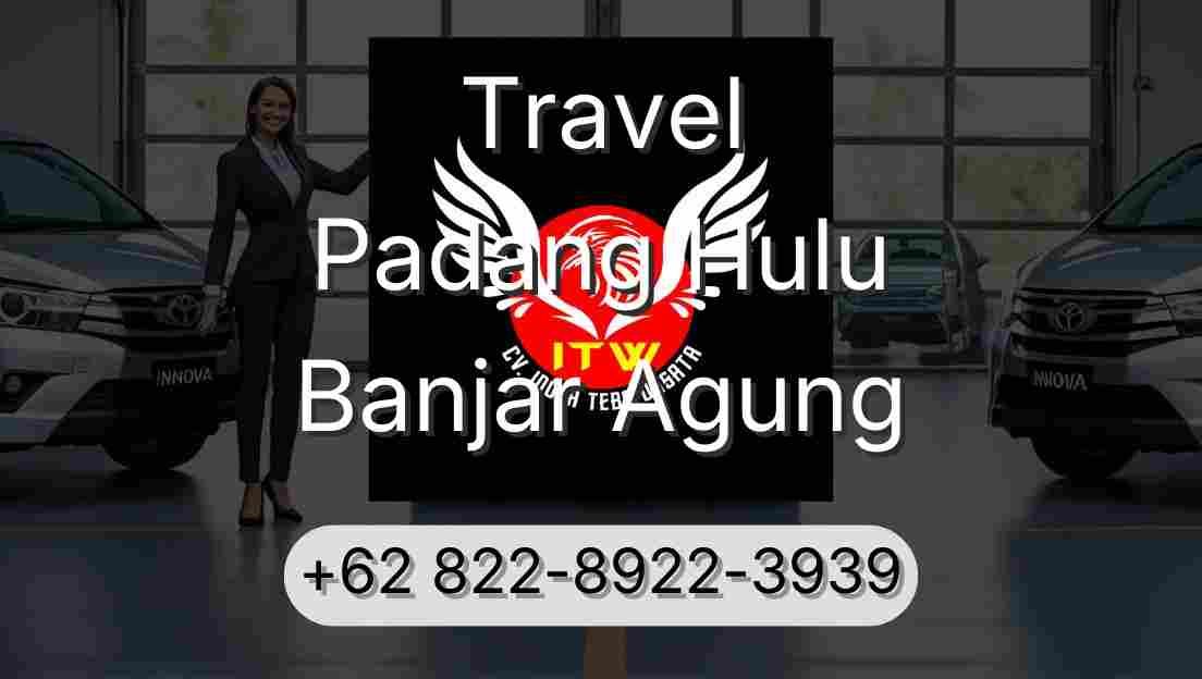 Travel Padang Hulu Banjar Agung
