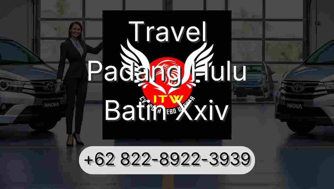 Travel Padang Hulu Batin Xxiv