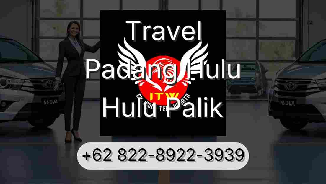 Travel Padang Hulu Hulu Palik