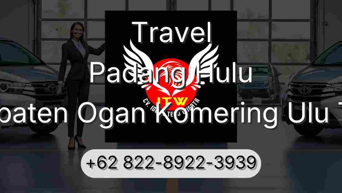 Travel Padang Hulu Kabupaten Ogan Komering Ulu Timur