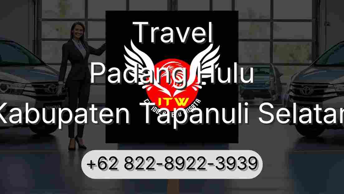 Travel Padang Hulu Kabupaten Tapanuli Selatan