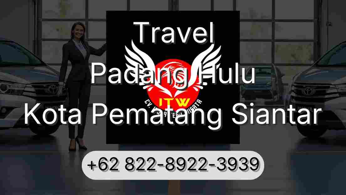 Travel Padang Hulu Kota Pematang Siantar