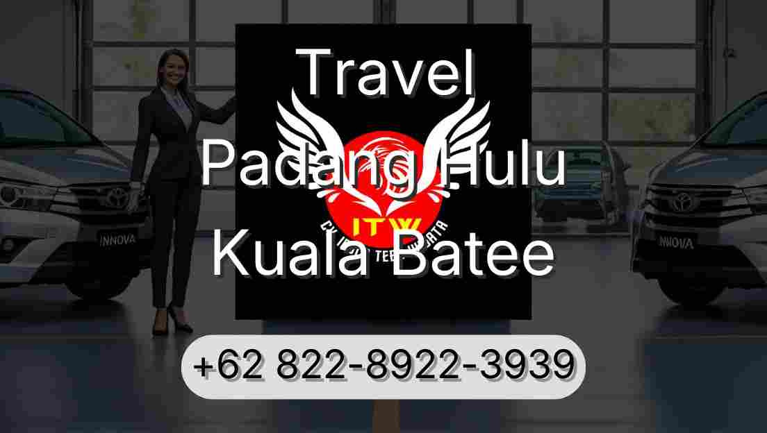 Travel Padang Hulu Kuala Batee