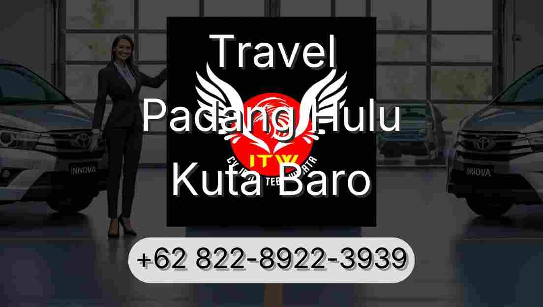 Travel Padang Hulu Kuta Baro