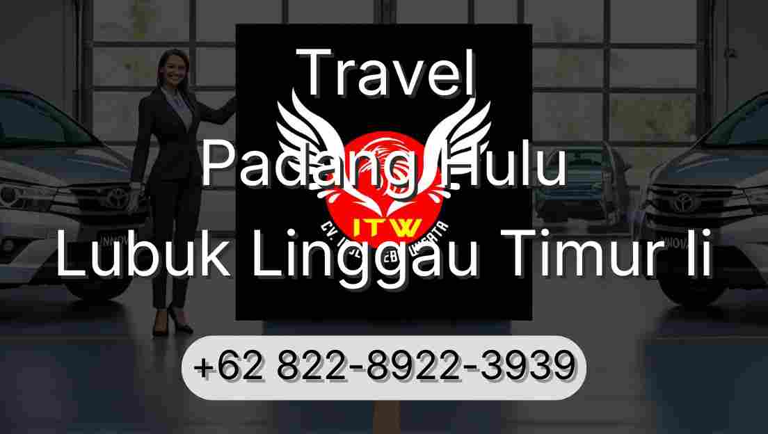 Travel Padang Hulu Lubuk Linggau Timur Ii