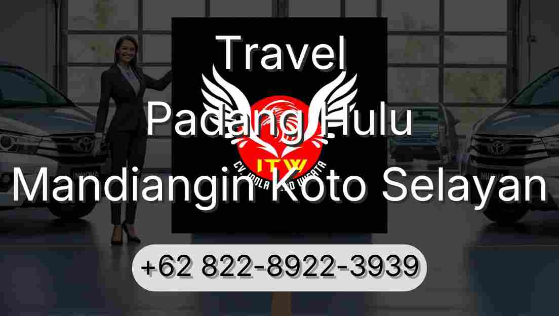 Travel Padang Hulu Mandiangin Koto Selayan