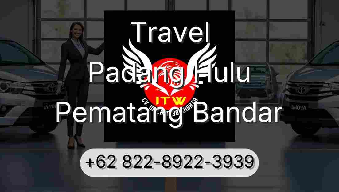 Travel Padang Hulu Pematang Bandar