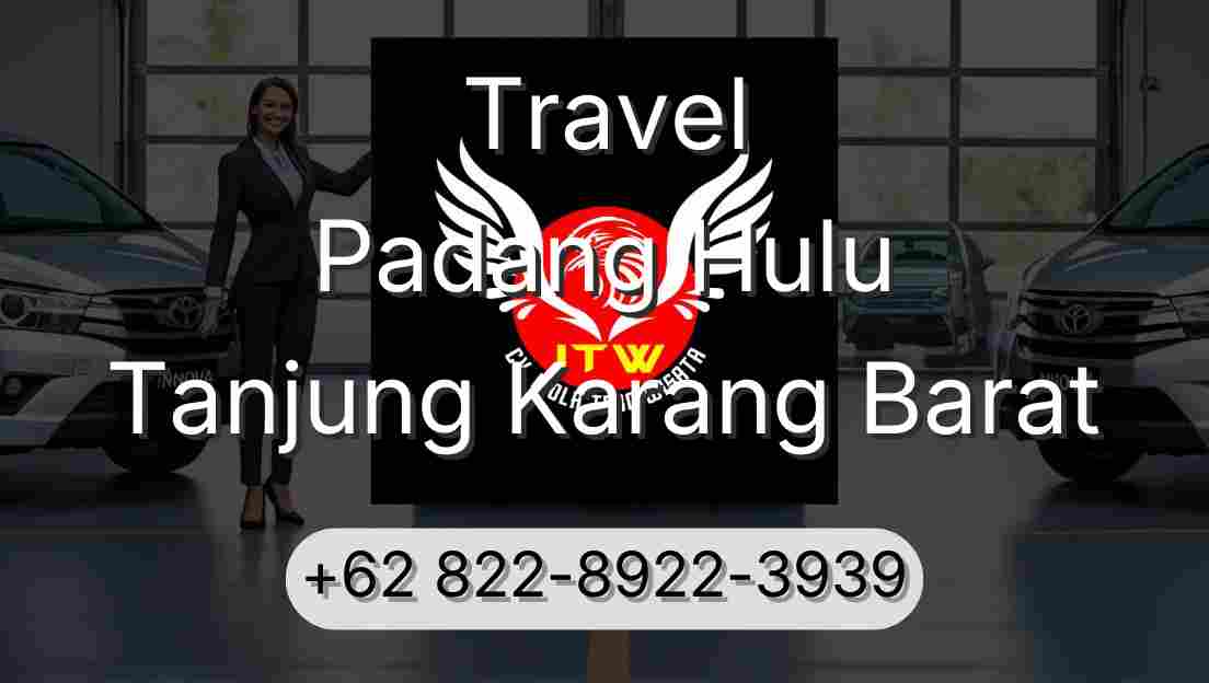 Travel Padang Hulu Tanjung Karang Barat