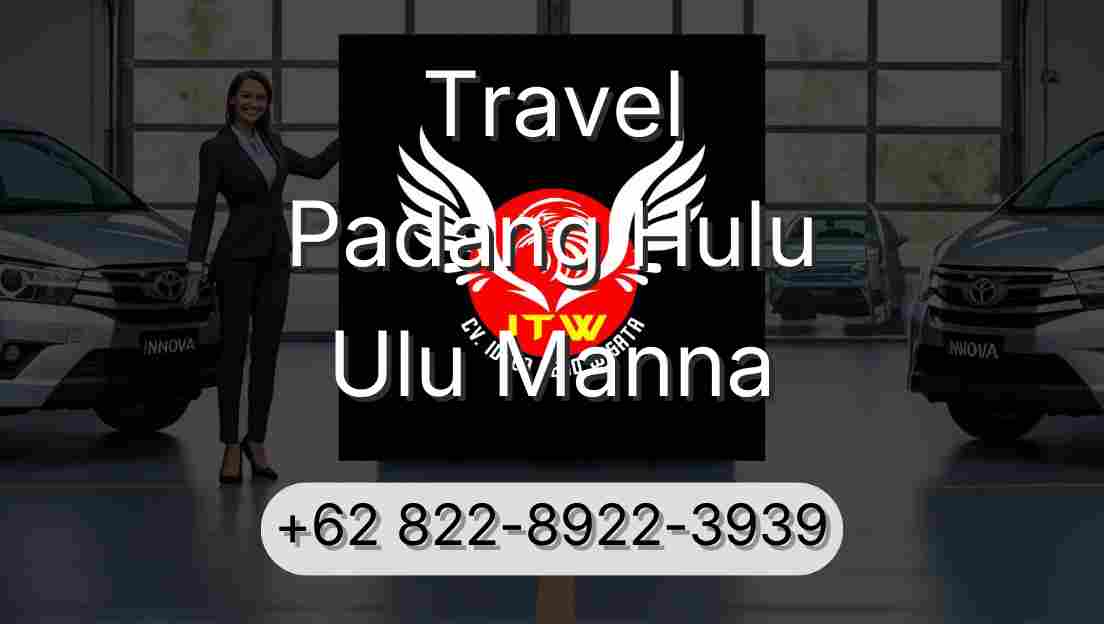 Travel Padang Hulu Ulu Manna