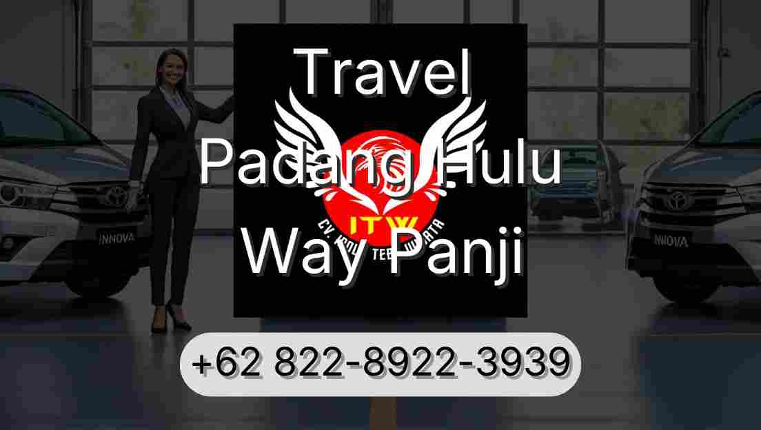 Travel Padang Hulu Way Panji