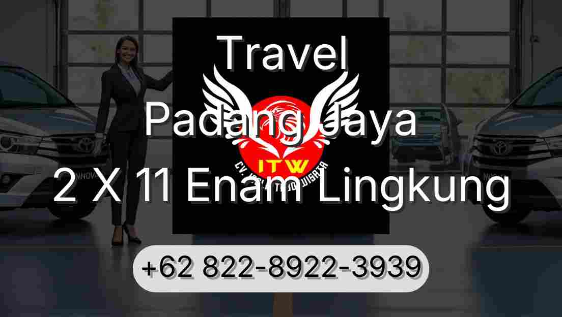 Travel Padang Jaya 2 X 11 Enam Lingkung