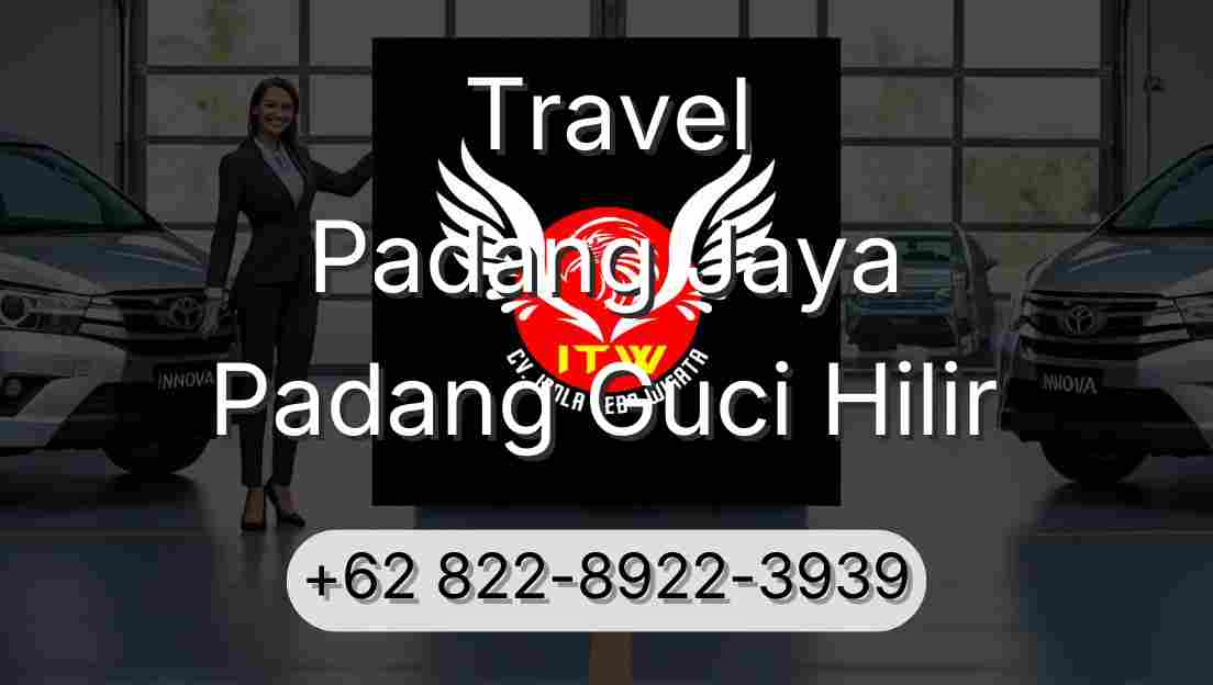 Travel Padang Jaya Padang Guci Hilir