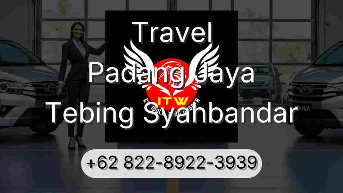 Travel Padang Jaya Tebing Syahbandar