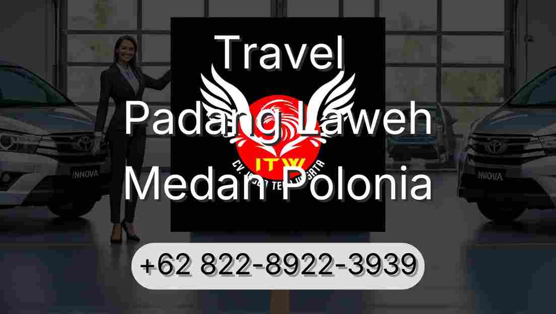 Travel Padang Laweh Medan Polonia