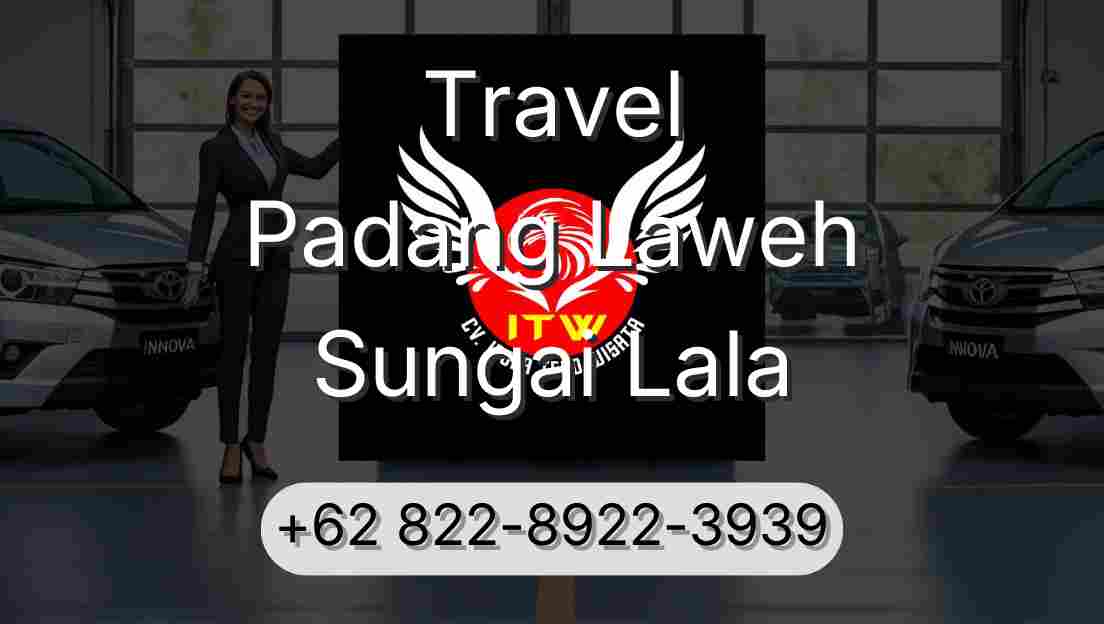 Travel Padang Laweh Sungai Lala
