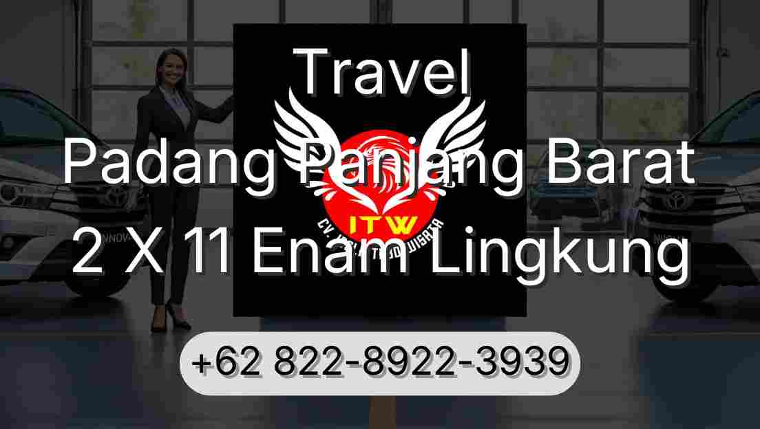 Travel Padang Panjang Barat 2 X 11 Enam Lingkung